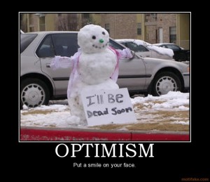 optimism-demotivational-poster-1218321489.jpeg